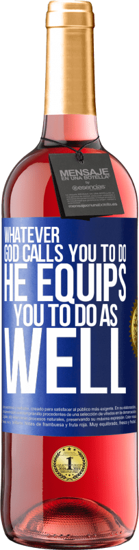 «Whatever God calls you to do, He equips you to do as well» ROSÉ Edition