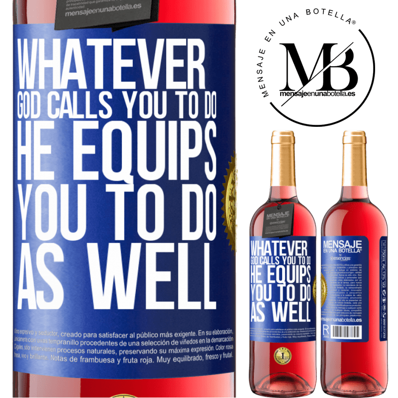 29,95 € Free Shipping | Rosé Wine ROSÉ Edition Whatever God calls you to do, He equips you to do as well Blue Label. Customizable label Young wine Harvest 2022 Tempranillo
