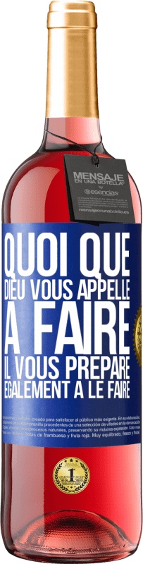 29,95 € Envoi gratuit | Vin rosé Édition ROSÉ Quoi que Dieu vous appelle à faire. Il vous prépare également à le faire Étiquette Bleue. Étiquette personnalisable Vin jeune Récolte 2025 Tempranillo