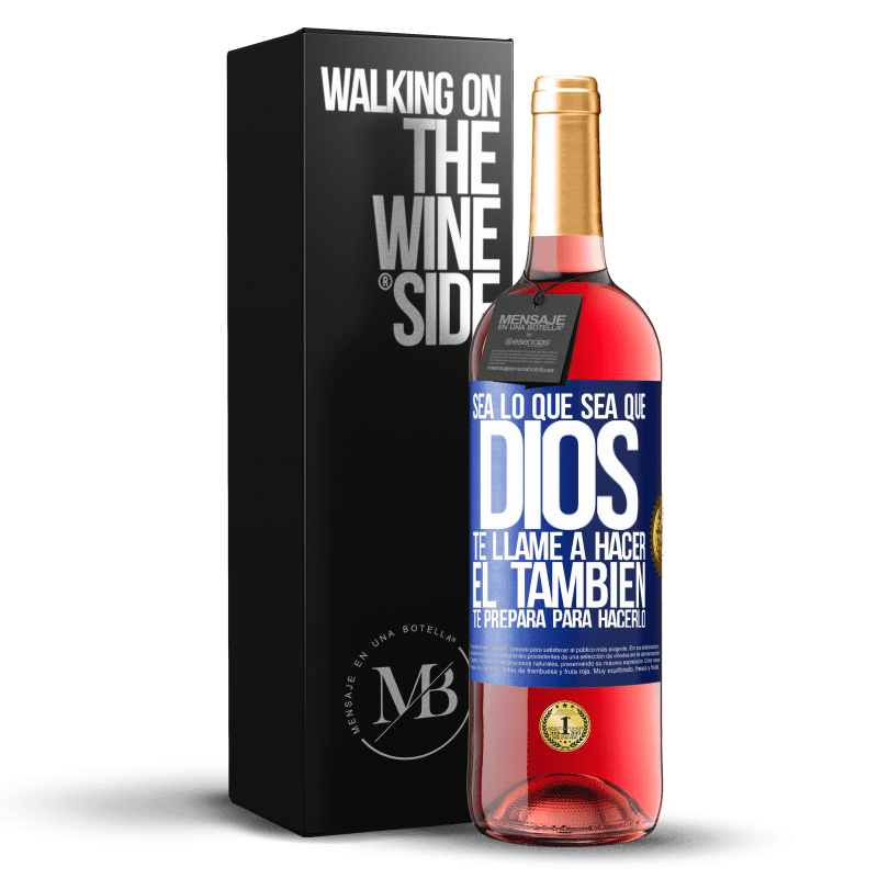 29,95 € Envío gratis | Vino Rosado Edición ROSÉ Sea lo que sea que Dios te llame a hacer, Él también te prepara para hacerlo Etiqueta Azul. Etiqueta personalizable Vino joven Cosecha 2025 Tempranillo