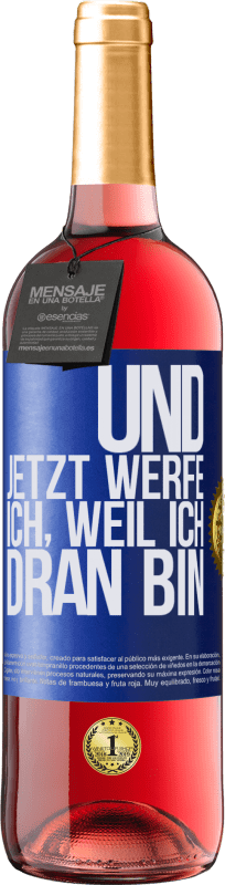 29,95 € | Roséwein ROSÉ Ausgabe Und jetzt werfe ich, weil ich dran bin Blaue Markierung. Anpassbares Etikett Junger Wein Ernte 2024 Tempranillo