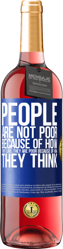 «人々は彼らがどのように生きているかという理由で貧しくはありません。彼は彼の考え方のせいで貧しい» ROSÉエディション