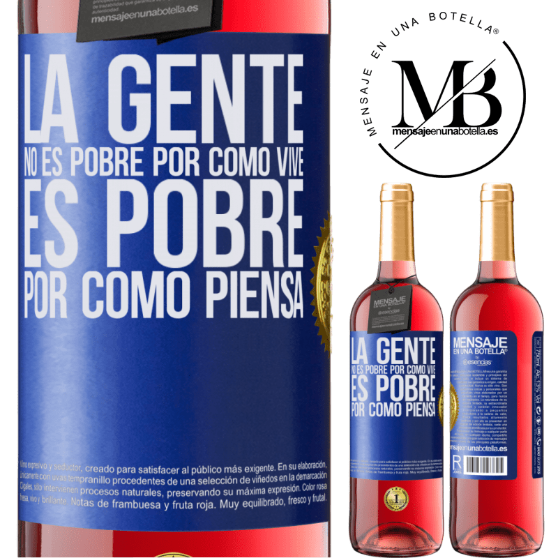 29,95 € Envío gratis | Vino Rosado Edición ROSÉ La gente no es pobre por como vive. Es pobre por como piensa Etiqueta Azul. Etiqueta personalizable Vino joven Cosecha 2024 Tempranillo