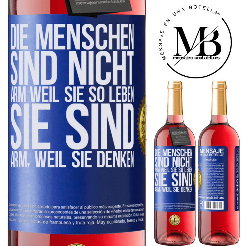 29,95 € Kostenloser Versand | Roséwein ROSÉ Ausgabe Die Menschen sind nicht arm, wegen ihres Lebensstils, sie sind arm, wegen ihrer Art zu denken Blaue Markierung. Anpassbares Etikett Junger Wein Ernte 2024 Tempranillo