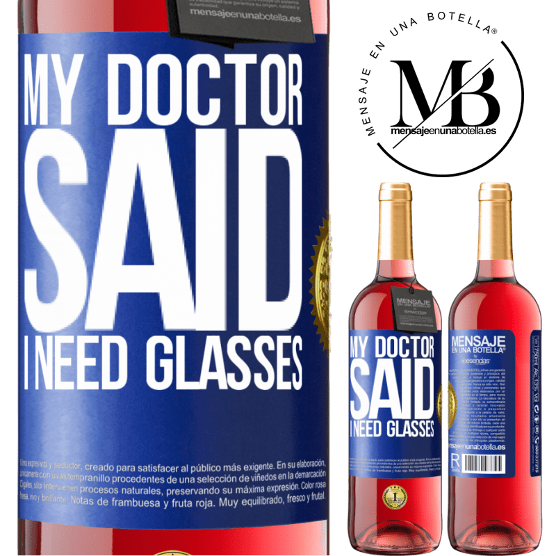 29,95 € Free Shipping | Rosé Wine ROSÉ Edition My doctor said I need glasses Blue Label. Customizable label Young wine Harvest 2021 Tempranillo
