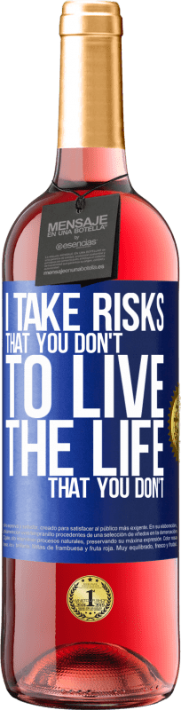 29,95 € | Rosé Wine ROSÉ Edition I take risks that you don't, to live the life that you don't Blue Label. Customizable label Young wine Harvest 2024 Tempranillo