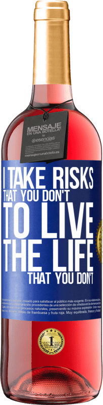 29,95 € | Розовое вино Издание ROSÉ Я беру на себя риск, что вы не делаете, чтобы жить жизнью, которой вы не Синяя метка. Настраиваемая этикетка Молодое вино Урожай 2023 Tempranillo