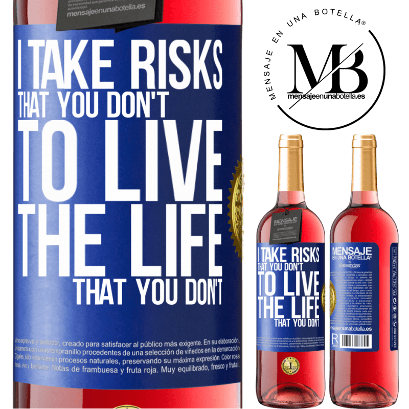 29,95 € Free Shipping | Rosé Wine ROSÉ Edition I take risks that you don't, to live the life that you don't Blue Label. Customizable label Young wine Harvest 2021 Tempranillo