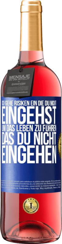 29,95 € | Roséwein ROSÉ Ausgabe Ich gehe Risiken ein, die du nicht eingehst, um das Leben zu führen, das du nicht eingehen Blaue Markierung. Anpassbares Etikett Junger Wein Ernte 2023 Tempranillo