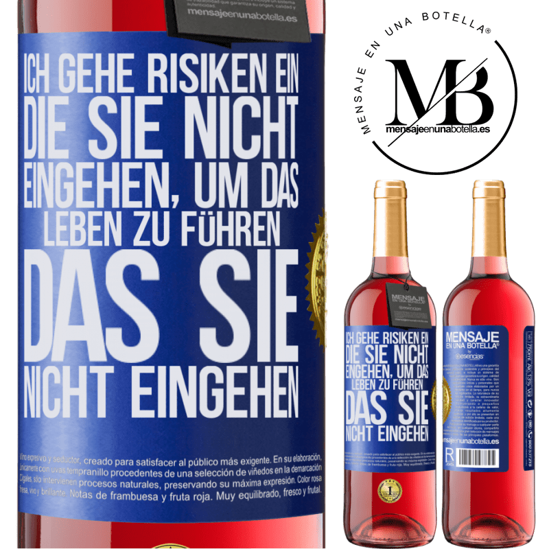 29,95 € Kostenloser Versand | Roséwein ROSÉ Ausgabe Ich gehe Risiken ein, die du nicht eingehst, um das Leben zu führen, das du nicht eingehen Blaue Markierung. Anpassbares Etikett Junger Wein Ernte 2023 Tempranillo