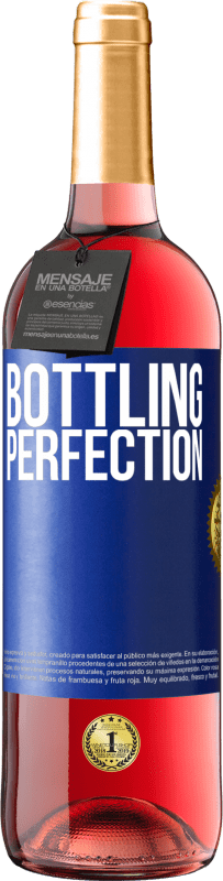 «Bottling perfection» ROSÉ版