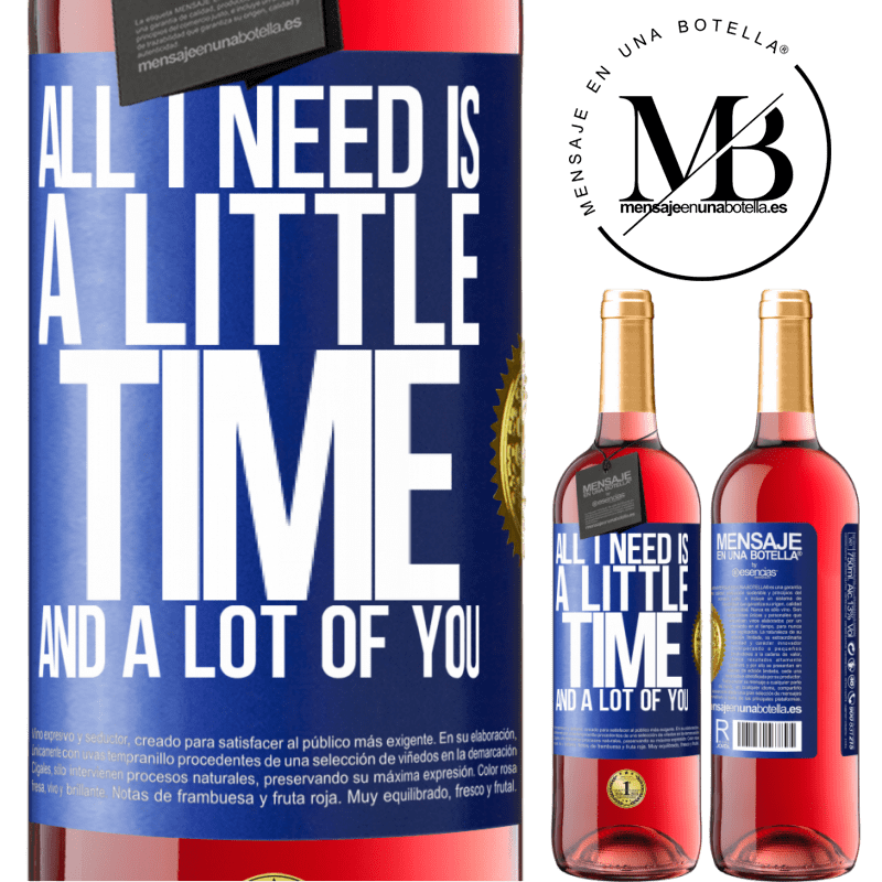 24,95 € Free Shipping | Rosé Wine ROSÉ Edition All I need is a little time and a lot of you Blue Label. Customizable label Young wine Harvest 2021 Tempranillo