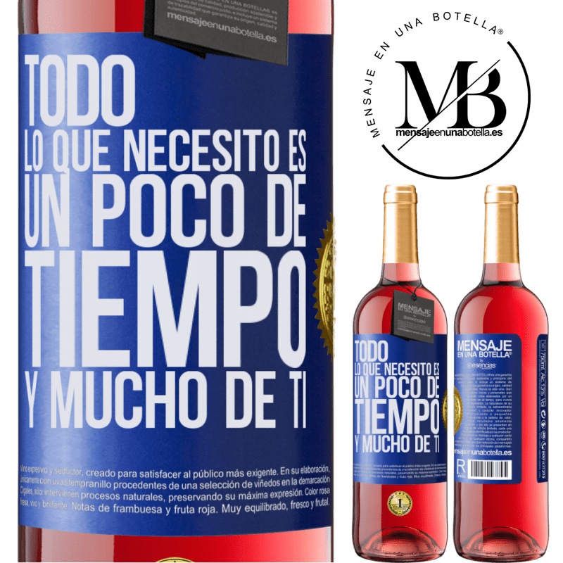 29,95 € Envío gratis | Vino Rosado Edición ROSÉ Todo lo que necesito es un poco de tiempo y mucho de ti Etiqueta Azul. Etiqueta personalizable Vino joven Cosecha 2023 Tempranillo