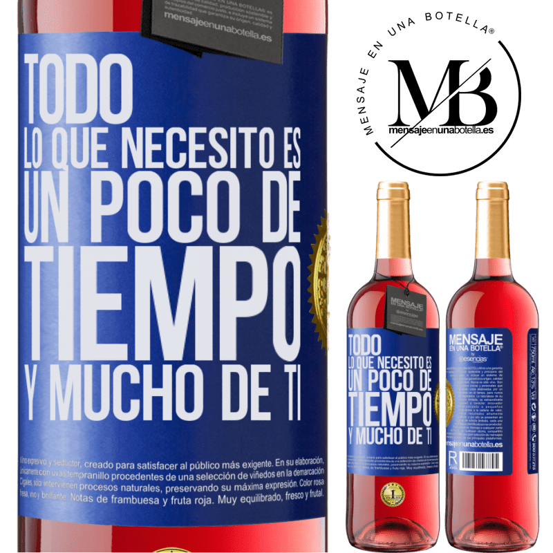 29,95 € Envío gratis | Vino Rosado Edición ROSÉ Todo lo que necesito es un poco de tiempo y mucho de ti Etiqueta Azul. Etiqueta personalizable Vino joven Cosecha 2025 Tempranillo