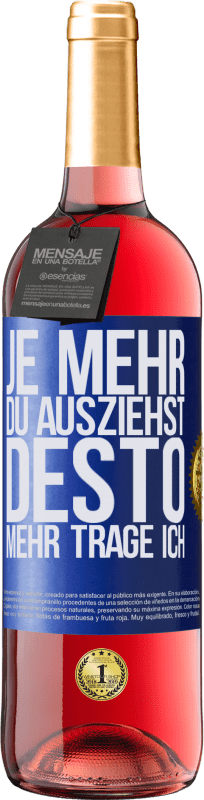 29,95 € | Roséwein ROSÉ Ausgabe Je mehr du ausziehst, desto mehr trage ich Blaue Markierung. Anpassbares Etikett Junger Wein Ernte 2024 Tempranillo