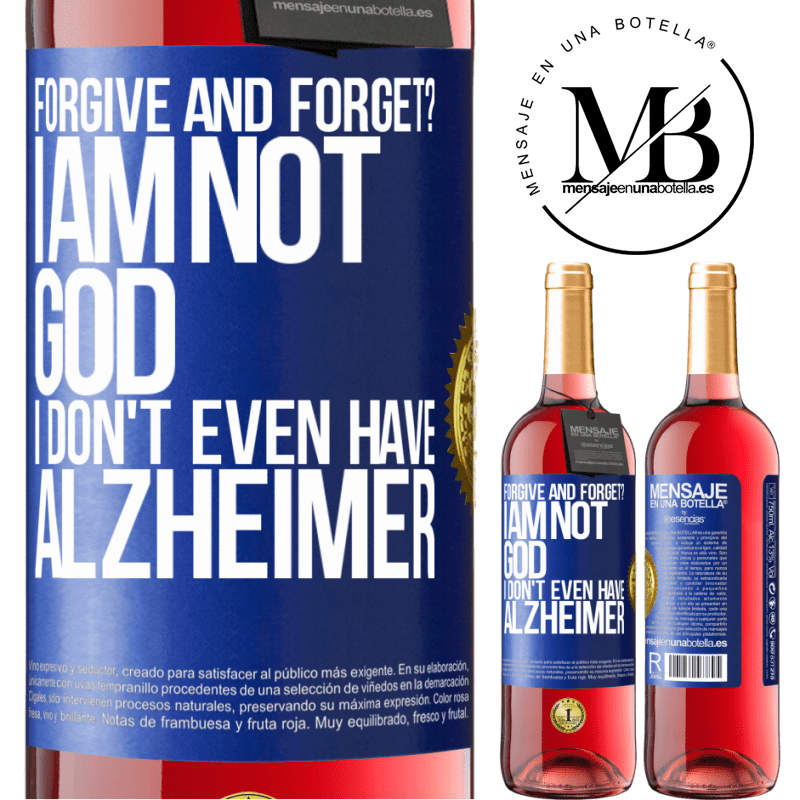 29,95 € Free Shipping | Rosé Wine ROSÉ Edition forgive and forget? I am not God, nor do I have Alzheimer's Blue Label. Customizable label Young wine Harvest 2022 Tempranillo