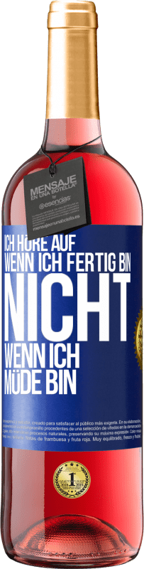 29,95 € | Roséwein ROSÉ Ausgabe Ich höre auf, wenn ich fertig bin, nicht wenn ich müde bin Blaue Markierung. Anpassbares Etikett Junger Wein Ernte 2024 Tempranillo