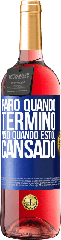 29,95 € | Vinho rosé Edição ROSÉ Paro quando termino, não quando estou cansado Etiqueta Azul. Etiqueta personalizável Vinho jovem Colheita 2024 Tempranillo