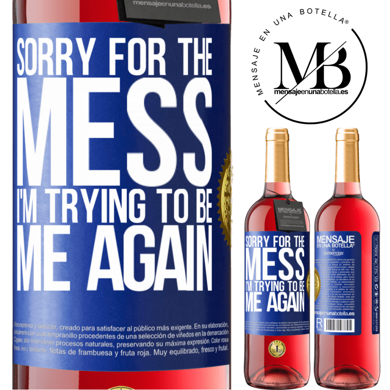 29,95 € Free Shipping | Rosé Wine ROSÉ Edition Sorry for the mess, I'm trying to be me again Blue Label. Customizable label Young wine Harvest 2022 Tempranillo