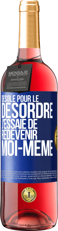 «Désolé pour le désordre j'essaie de redevenir moi-même» Édition ROSÉ