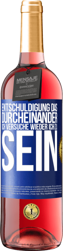 29,95 € Kostenloser Versand | Roséwein ROSÉ Ausgabe Entschuldigung das Durcheinander, ich versuche wieder ich zu sein Blaue Markierung. Anpassbares Etikett Junger Wein Ernte 2025 Tempranillo