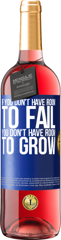 «If you don't have room to fail, you don't have room to grow» ROSÉ Edition