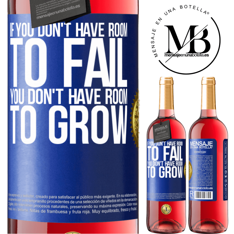 29,95 € Free Shipping | Rosé Wine ROSÉ Edition If you don't have room to fail, you don't have room to grow Blue Label. Customizable label Young wine Harvest 2022 Tempranillo