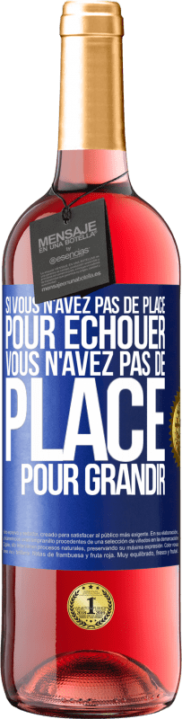 29,95 € Envoi gratuit | Vin rosé Édition ROSÉ Si vous n'avez pas de place pour échouer, vous n'avez pas de place pour grandir Étiquette Bleue. Étiquette personnalisable Vin jeune Récolte 2025 Tempranillo