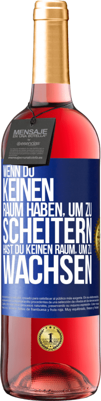 29,95 € Kostenloser Versand | Roséwein ROSÉ Ausgabe Wenn du keinen Raum haben, um zu scheitern, hast du keinen Raum, um zu wachsen Blaue Markierung. Anpassbares Etikett Junger Wein Ernte 2025 Tempranillo