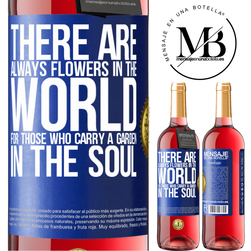 29,95 € Free Shipping | Rosé Wine ROSÉ Edition There are always flowers in the world for those who carry a garden in the soul Blue Label. Customizable label Young wine Harvest 2022 Tempranillo
