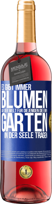 29,95 € | Roséwein ROSÉ Ausgabe Es gibt immer Blumen auf der Welt für diejenigen, die einen Garten in der Seele tragen Blaue Markierung. Anpassbares Etikett Junger Wein Ernte 2024 Tempranillo