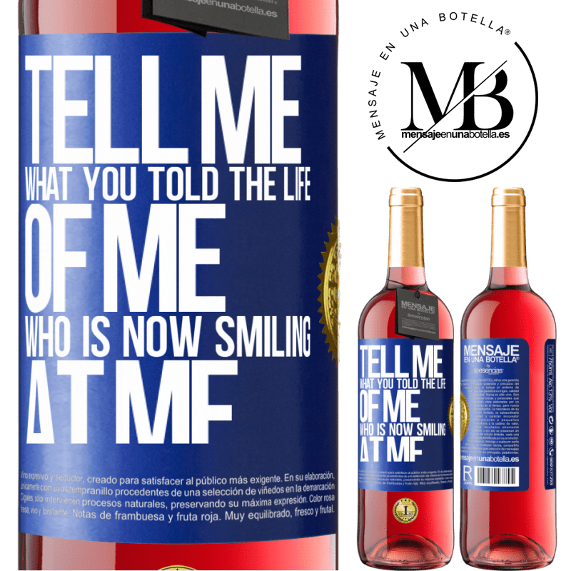 29,95 € Free Shipping | Rosé Wine ROSÉ Edition Tell me what you told the life of me who is now smiling at me Blue Label. Customizable label Young wine Harvest 2022 Tempranillo
