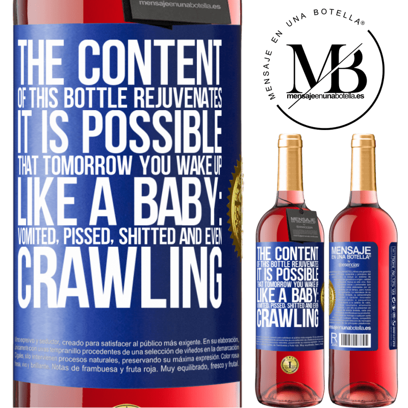 29,95 € Free Shipping | Rosé Wine ROSÉ Edition The content of this bottle rejuvenates. It is possible that tomorrow you wake up like a baby: vomited, pissed, shitted and Blue Label. Customizable label Young wine Harvest 2024 Tempranillo