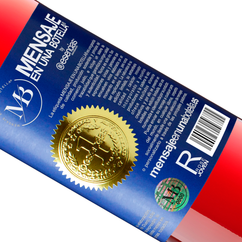 Édition Limitée. «Le contenu de cette bouteille rajeunit. Il est possible que demain vous vous réveilliez comme un bébé: en vomissant, énervé, chi» Édition ROSÉ