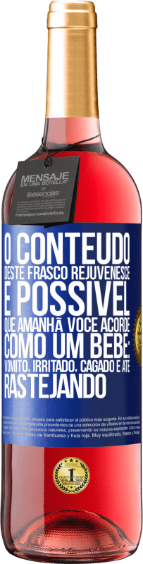 Envio grátis | Vinho rosé Edição ROSÉ O conteúdo deste frasco rejuvenesce. É possível que amanhã você acorde como um bebê: vômito, irritado, cagado e até Etiqueta Azul. Etiqueta personalizável Vinho jovem Colheita 2023 Tempranillo