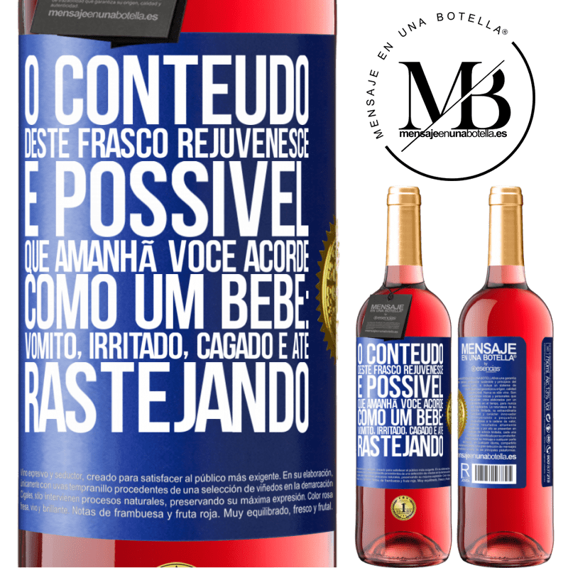 29,95 € Envio grátis | Vinho rosé Edição ROSÉ O conteúdo deste frasco rejuvenesce. É possível que amanhã você acorde como um bebê: vômito, irritado, cagado e até Etiqueta Azul. Etiqueta personalizável Vinho jovem Colheita 2024 Tempranillo