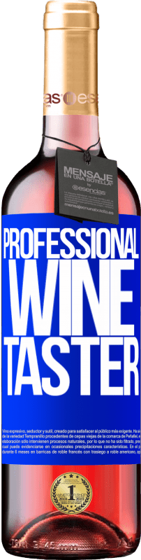 29,95 € | Vin rosé Édition ROSÉ Professional wine taster Étiquette Bleue. Étiquette personnalisable Vin jeune Récolte 2023 Tempranillo