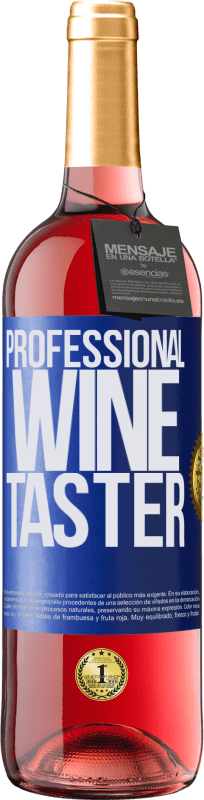 29,95 € | Vino Rosado Edición ROSÉ Professional wine taster Etiqueta Azul. Etiqueta personalizable Vino joven Cosecha 2023 Tempranillo