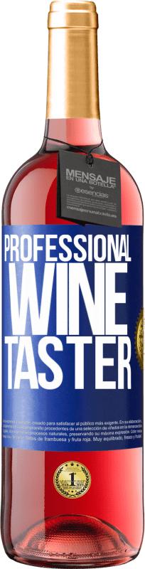 29,95 € | Vino rosato Edizione ROSÉ Professional wine taster Etichetta Blu. Etichetta personalizzabile Vino giovane Raccogliere 2024 Tempranillo