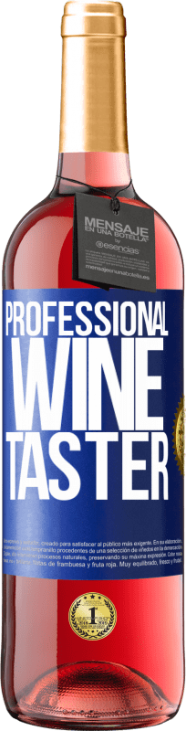 29,95 € Spedizione Gratuita | Vino rosato Edizione ROSÉ Professional wine taster Etichetta Blu. Etichetta personalizzabile Vino giovane Raccogliere 2025 Tempranillo