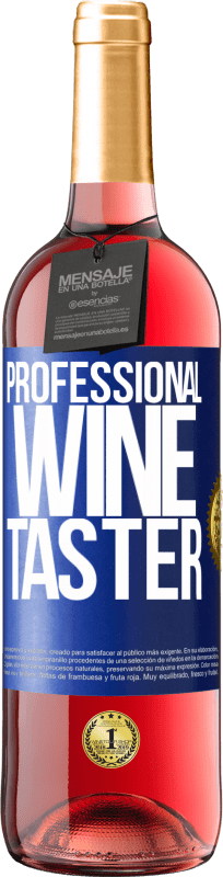 29,95 € Envio grátis | Vinho rosé Edição ROSÉ Professional wine taster Etiqueta Azul. Etiqueta personalizável Vinho jovem Colheita 2023 Tempranillo