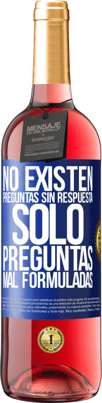 Envío gratis | Vino Rosado Edición ROSÉ No existen preguntas sin respuesta, solo preguntas mal formuladas Etiqueta Azul. Etiqueta personalizable Vino joven Cosecha 2023 Tempranillo