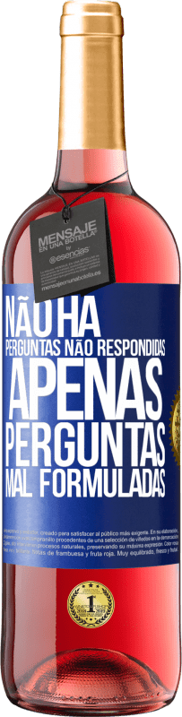 29,95 € | Vinho rosé Edição ROSÉ Não há perguntas não respondidas, apenas perguntas mal formuladas Etiqueta Azul. Etiqueta personalizável Vinho jovem Colheita 2024 Tempranillo