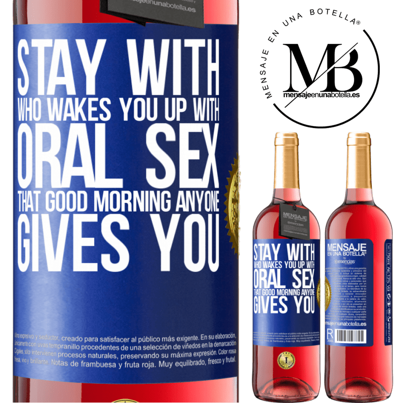 29,95 € Free Shipping | Rosé Wine ROSÉ Edition Stay with who wakes you up with oral sex, that good morning anyone gives you Blue Label. Customizable label Young wine Harvest 2022 Tempranillo
