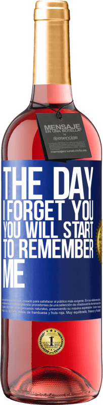 29,95 € | Rosé Wine ROSÉ Edition The day I forget you, you will start to remember me Blue Label. Customizable label Young wine Harvest 2023 Tempranillo