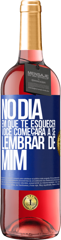 29,95 € | Vinho rosé Edição ROSÉ No dia em que te esquecer, você começará a se lembrar de mim Etiqueta Azul. Etiqueta personalizável Vinho jovem Colheita 2025 Tempranillo