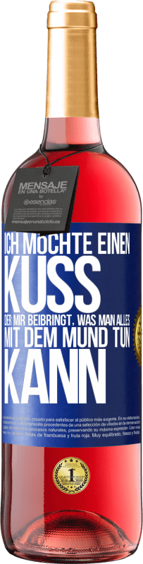 29,95 € Kostenloser Versand | Roséwein ROSÉ Ausgabe Ich möchte einen Kuss, der mir beibringt, was man alles mit dem Mund tun kann Blaue Markierung. Anpassbares Etikett Junger Wein Ernte 2025 Tempranillo