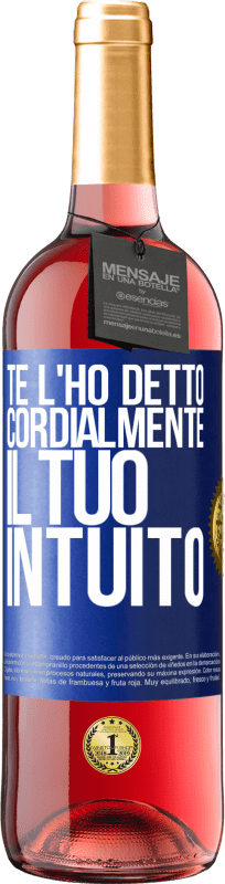 29,95 € | Vino rosato Edizione ROSÉ Te l'ho detto Cordialmente, il tuo intuito Etichetta Blu. Etichetta personalizzabile Vino giovane Raccogliere 2025 Tempranillo