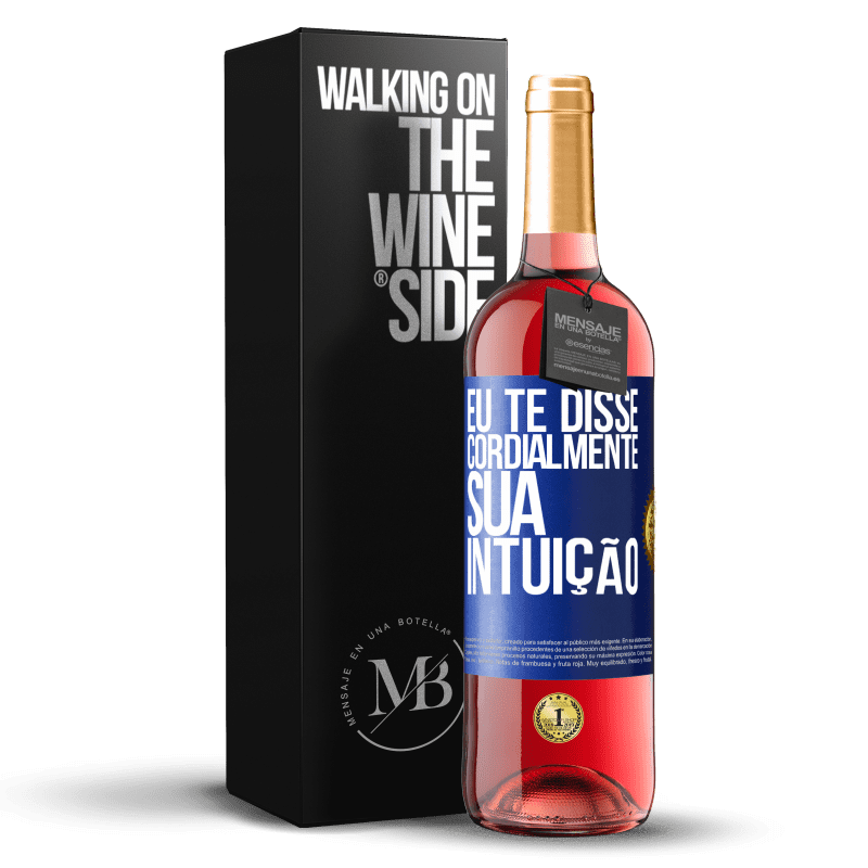 29,95 € Envio grátis | Vinho rosé Edição ROSÉ Eu te disse. Cordialmente, sua intuição Etiqueta Azul. Etiqueta personalizável Vinho jovem Colheita 2025 Tempranillo