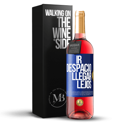 «Ir despacio. Llegar lejos» Edición ROSÉ